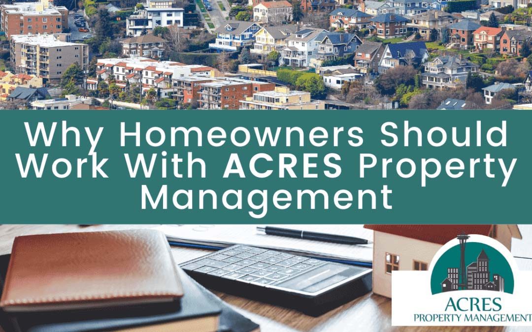 Why Homeowners Should Work With ACRES Property Management