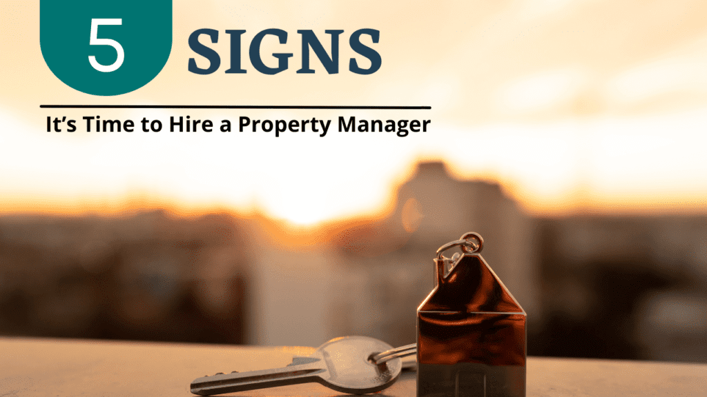 5 Signs It’s Time to Hire a Property Manager For Your Seattle Rental Property - Article Banner