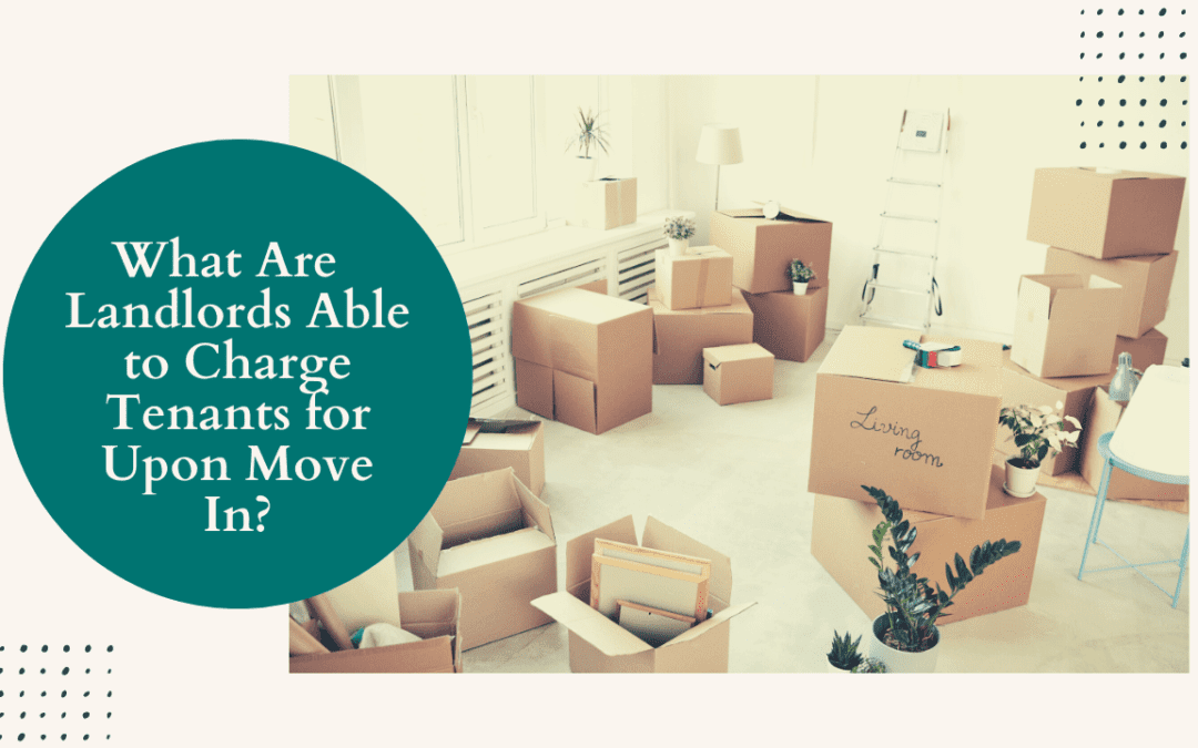 What Are Seattle Landlords Able to Charge Tenants for Upon Move In